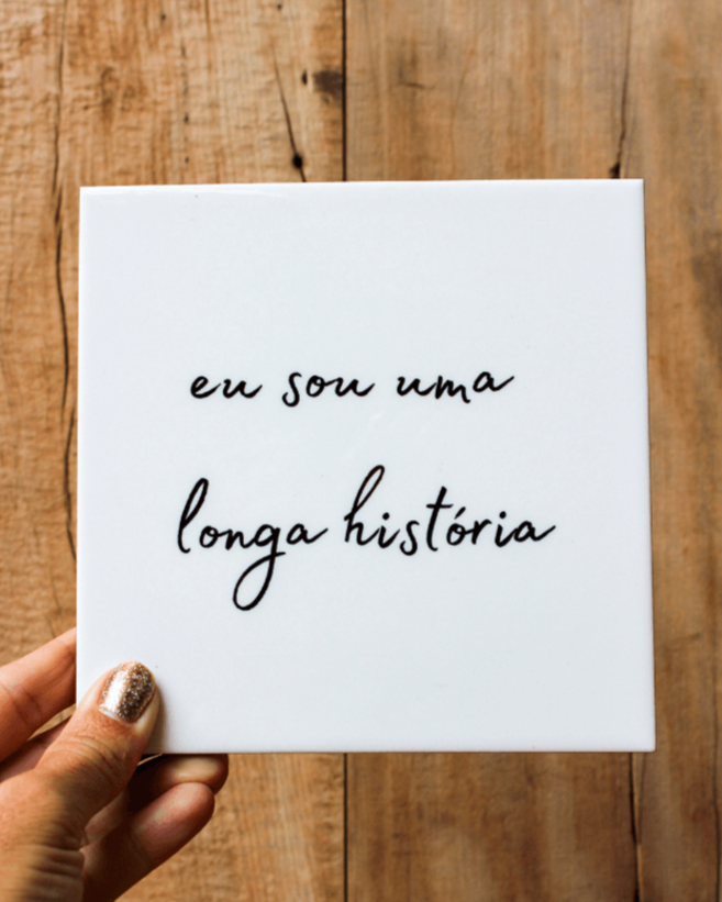 Azulejo decorativo 'eu sou uma longa história'