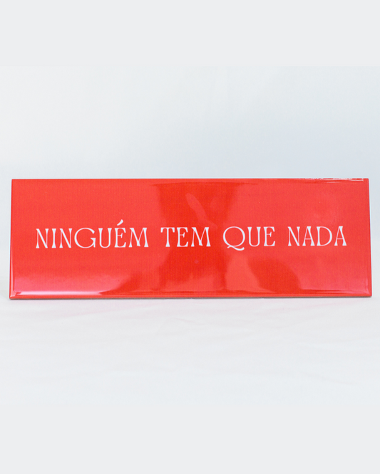Azulejo decorativo 'ninguém tem que nada'